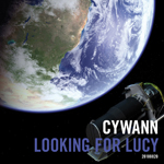 CYWANN - LOOKING FOR LUCY